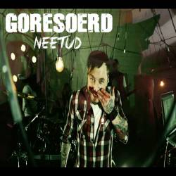 Goresoerd : Neetud