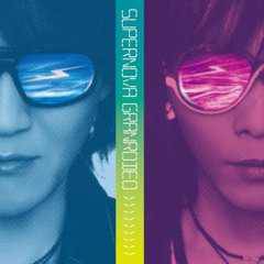 Granrodeo : Supernova