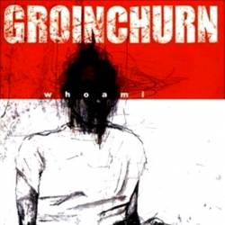 Groinchurn : Whoami