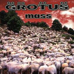 Grotus : Mass