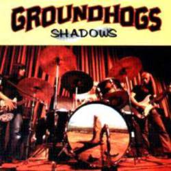 Groundhogs : Shadows