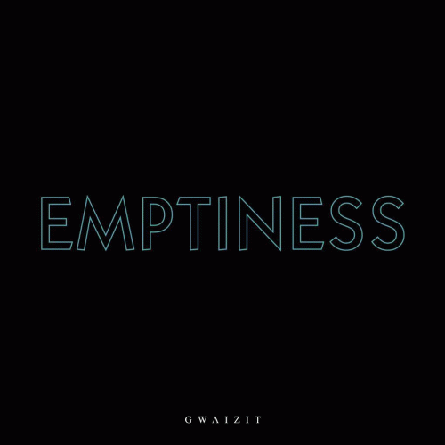 Gwaizit : Emptiness
