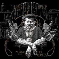 Hangman's Chair : (A Lament for...) The Addicts
