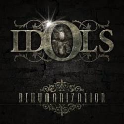 Idols : Dehumanization