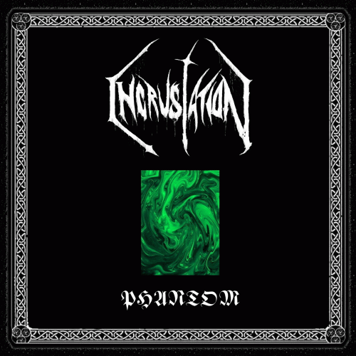 Incrustation : Phantom Incrustation : Phantom