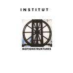 Institut : Motionstruktures Institut : Motionstruktures