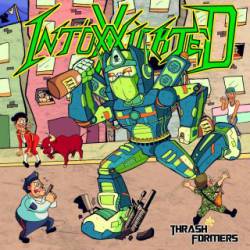 Intoxxxicated : Thrashformers