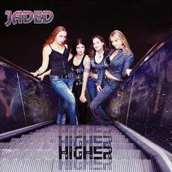 Jaded : Higher