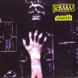 Jaww : Southbound