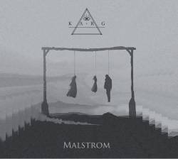 Karg : Malstrom