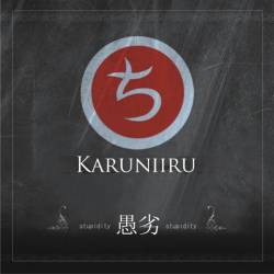 Karuniiru : Stupidity