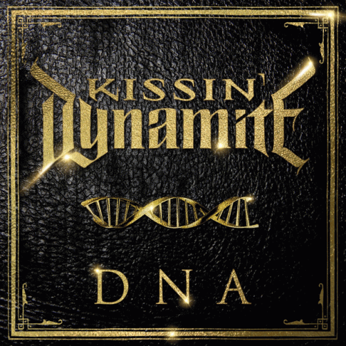 Kissin' Dynamite : DNA