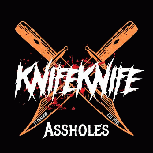 KnifeKnife : Assholes