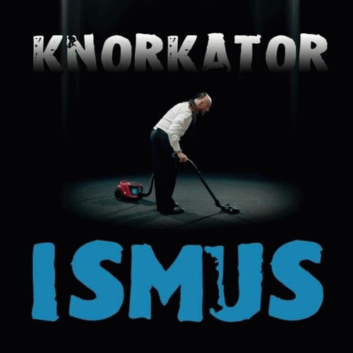 Knorkator : Ismus