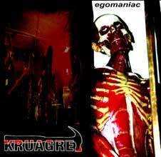 Kruagre : Egomaniac