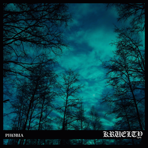 Kruelty : Phøbia