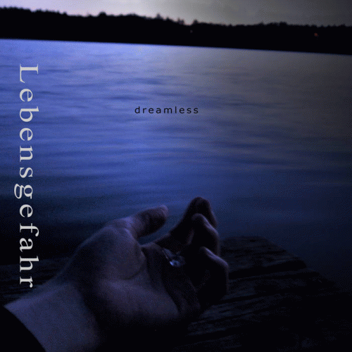 Lebensgefahr : Dreamless
