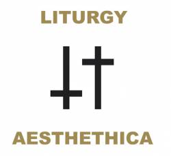 Liturgy (USA-1) : Aesthethica