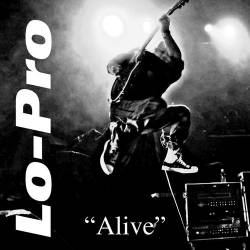Lo-Pro : Alive