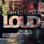 Loud (UK) : D-Generation
