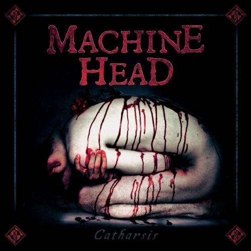 Machine Head (USA) : Catharsis