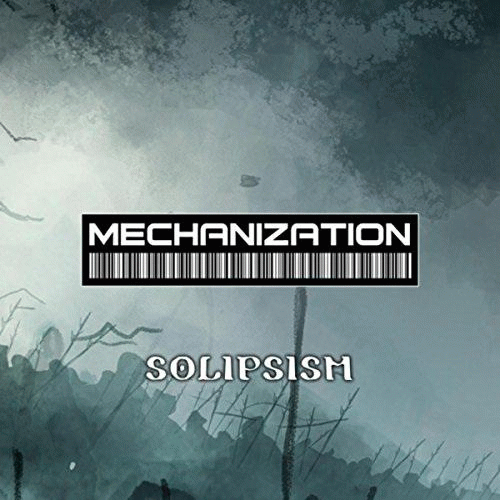 Mechanization : Solipsism