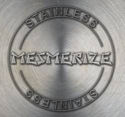 Mesmerize : Stainless