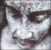 Ministry : Twitched