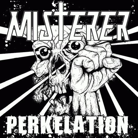 Misterer : Perkelation