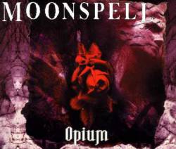 Moonspell : Opium