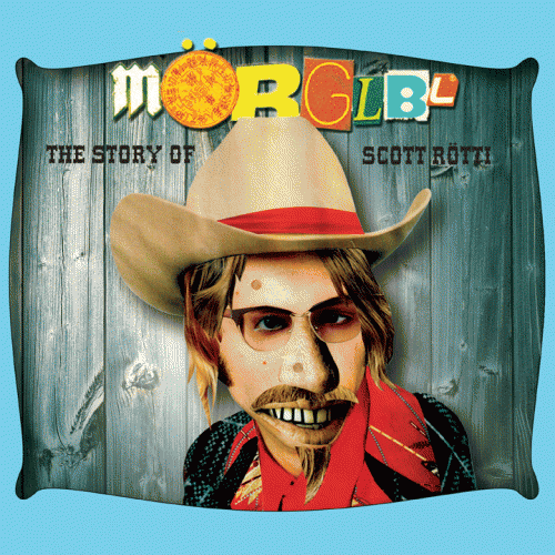 Mörglbl : The Story of Scott Rötti