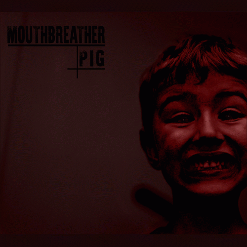 Mouthbreather (USA-1) : Pig