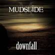 Mudslide : Downfall
