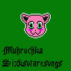 Muhrochka : Sixk'sotaresongs