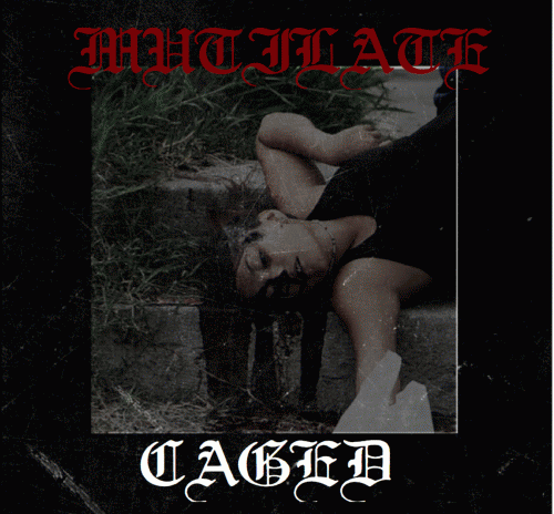 Mutilate (USA-1) : Caged