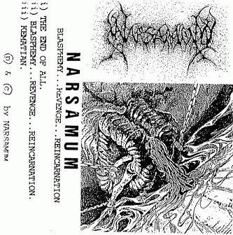 Narsamum : Blasphemy...Revenge...Reincarnation