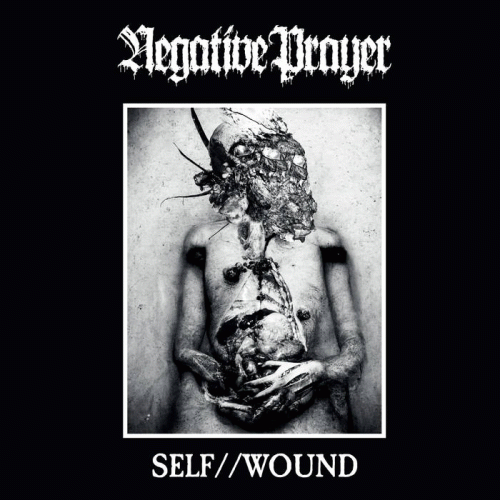 Negative Prayer : Self Wound