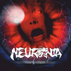 Neuronia : Insanity Relapse