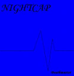 Nightcap : Deathmaster