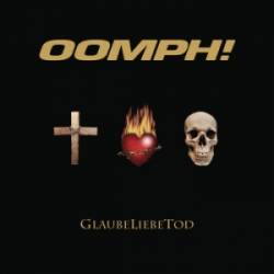 Oomph : GlaubeLiebeTod