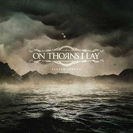 On Thorns I Lay : Aegean Sorrow