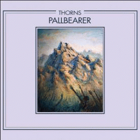 Pallbearer : Thorns