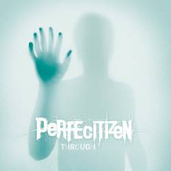 Perfecitizen : Through