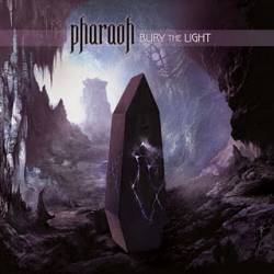 Pharaoh (USA-1) : Bury the Light