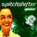 Pitchshifter : Genius