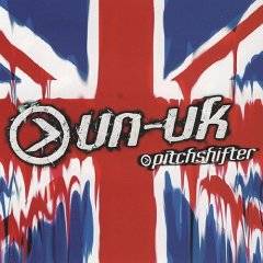 Pitchshifter : Un-UK