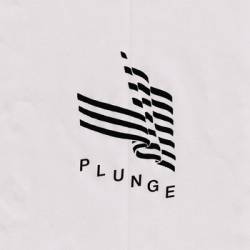 Plunge : Plunge