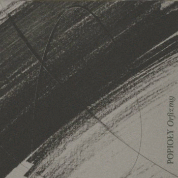 Popioly : Orfizmy Popioly : Orfizmy