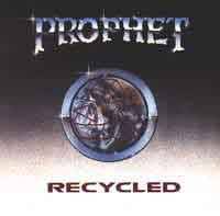 Prophet (USA) : Recycled