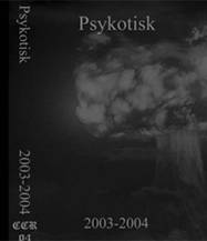 Psykotisk : 2003-2004